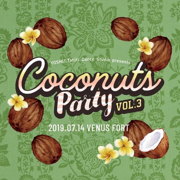 Event Information：Coconuts Party VOL.3